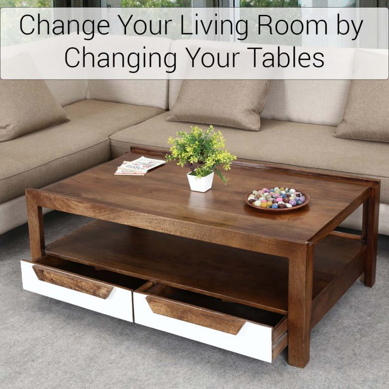 Change Your Living Room by Changing Your Tables